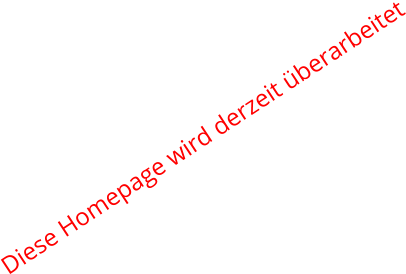 Diese Homepage wird derzeit überarbeitet